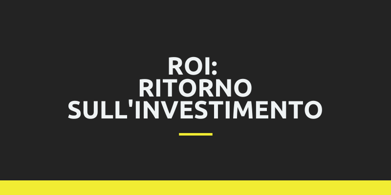 Ritorno sull’investimento (ROI)